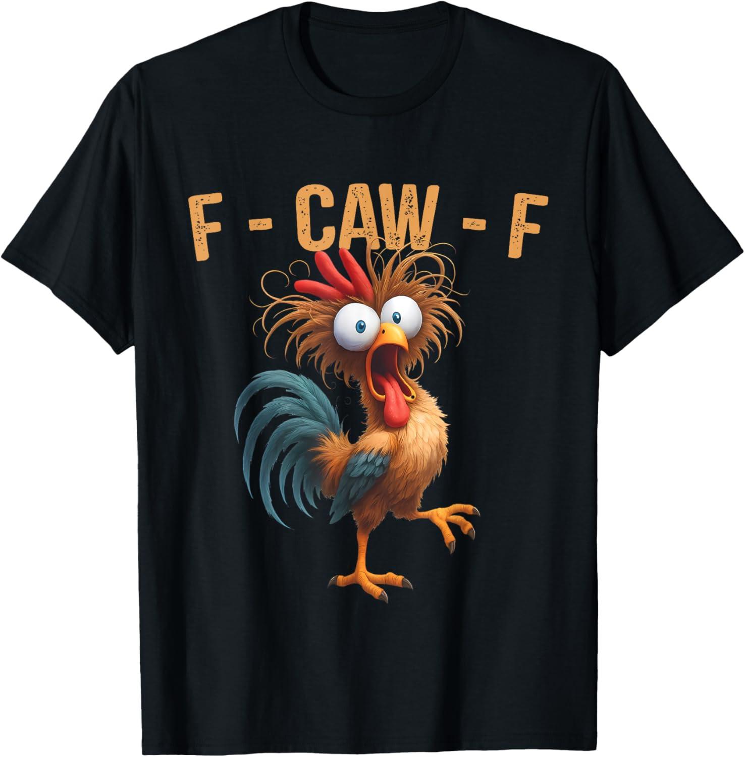 F-Caw-F Funny Chicken Humor Quote Rooster Meme Men Women T Shirt S разноцветный