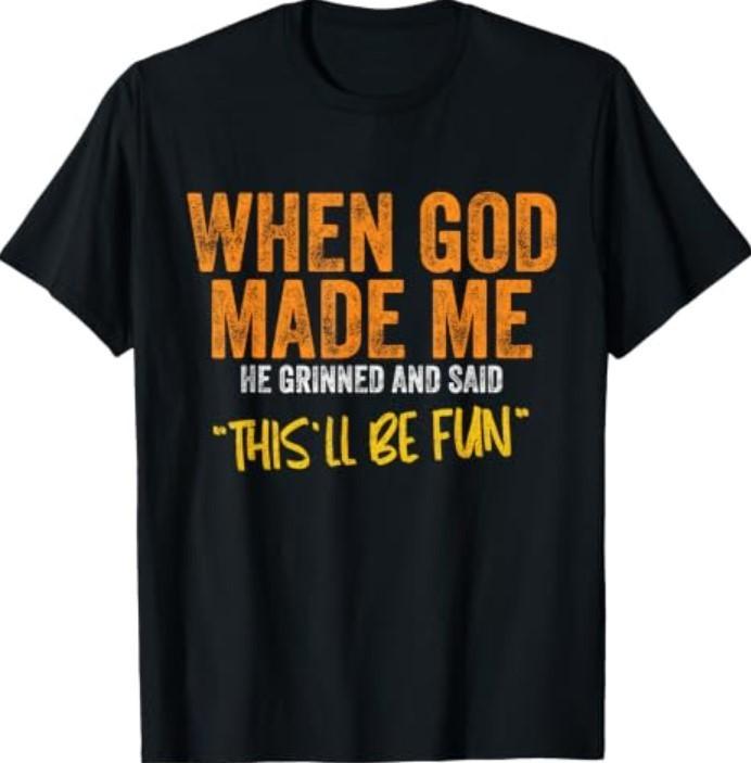 When God Made Me Funny Quote T-Shirt