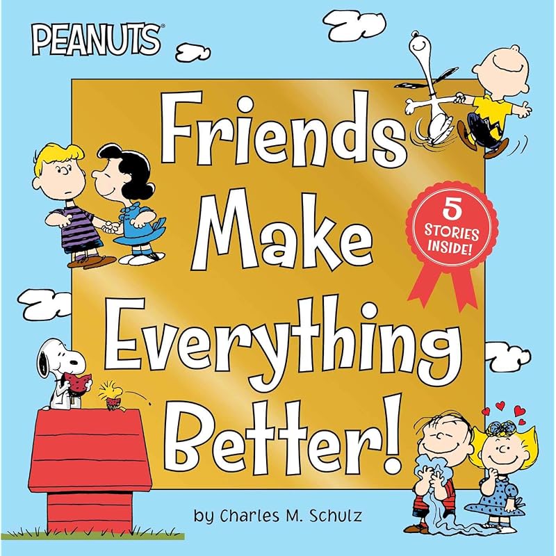 Friends Make Everything Better!: Snoopy and Woodstock's Great Adventure; Woodstock's Sunny Day; Nice To Meet You, Franklin!: Be a Good Sport, Charlie
