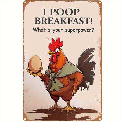 Funny Rooster Metal Sign  I Poop Breakfast  Perfect for Farm Chicken Coop BarnKitchen Garden Decor Poultry Lovers Gift