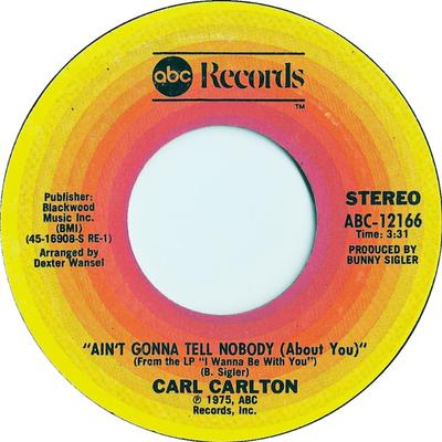 7inch Record CARL CARLTON - Ain't Gonna Tell Nobody (About You) ABC12166 ABC Records 1975 US Soul/Funk Used
