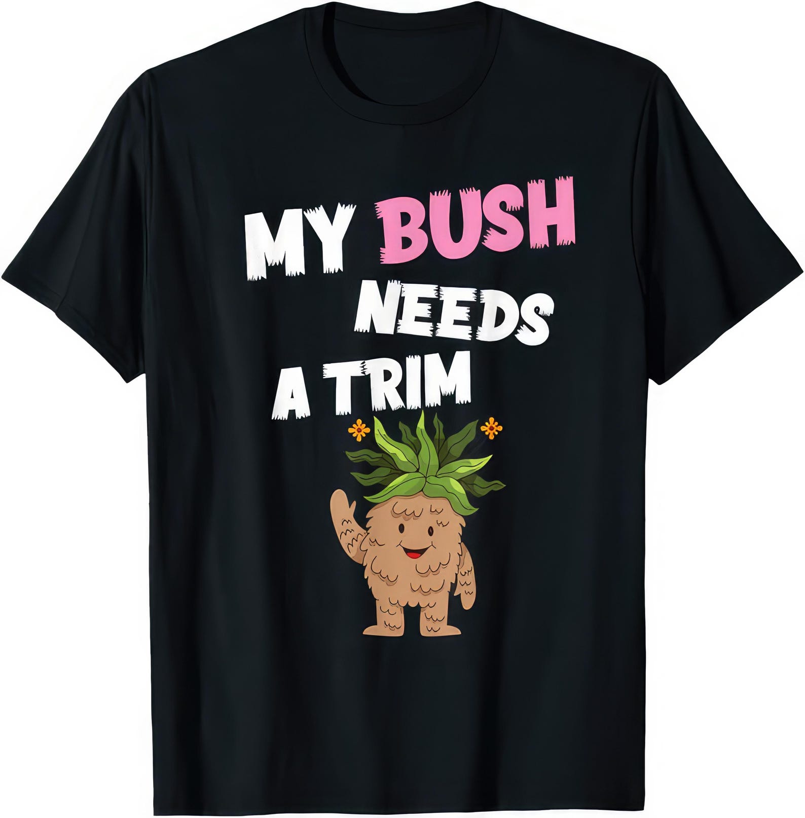 My Bush Needs A Trim Funny Joke Rude T shirt XL