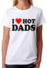I Love Hot Dads T-Shirt
