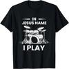 Au nom de Jésus Je joue Batteur Batterie Batterie Batterie Musicien T-Shirt