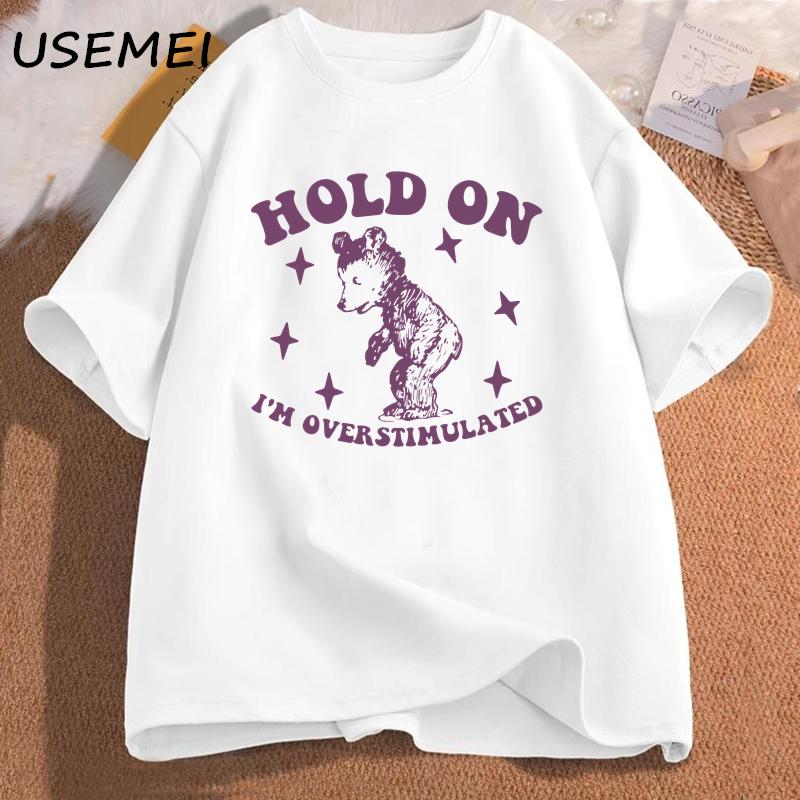 

Hold on Im Overstimulated Bear Meme Funny Graphic T Shirt Men Cotton Short Sleeve Printed Aesthetic Clothing T-shirts M белый