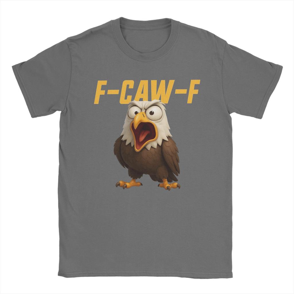 F-Caw-F Eagle Funny Eagle FCAWF F Caw F T-Shirt Men Casual 100% Cotton Tee Shirt Crew Neck Short Sleeve T Shirt Party Clothing