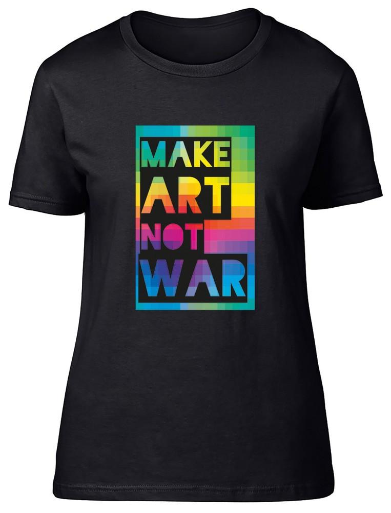 Make Art Not War World Art Day Artist Womens T-Shirt Ladies Gift Tee 3XL