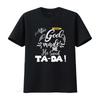 Mens After God Made Me He Said Tada Funny Christian Memes Humor T Shirt Black Large vintage Washed streetwear designer clothes