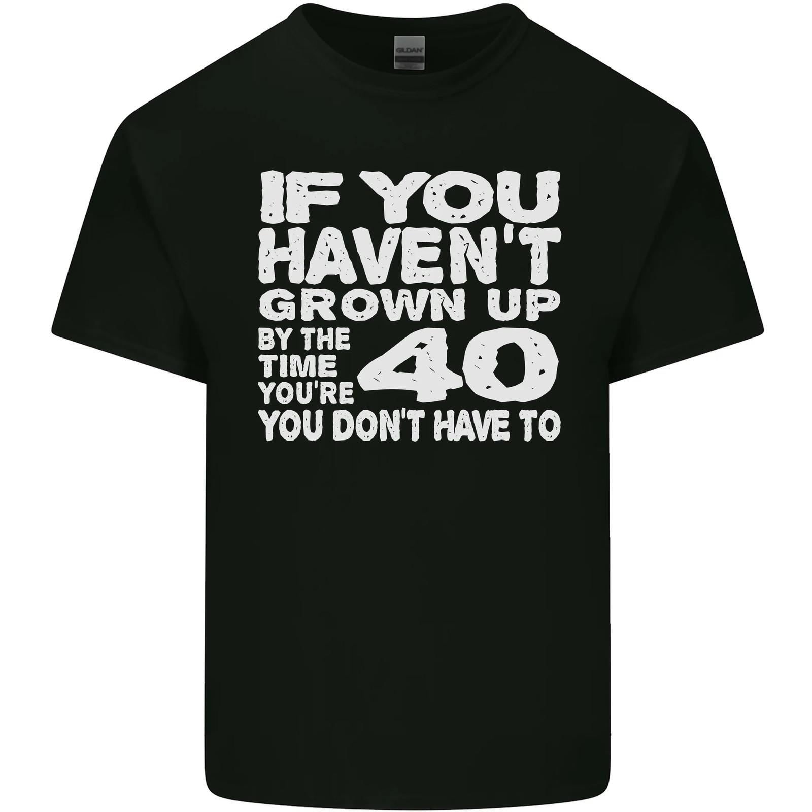 40th Birthday 40 Year Old Dont Grow Up Funny Mens Cotton T-Shirt Tee Top S разноцветный