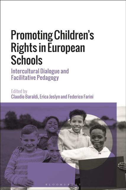 The Promoting Children's Rights In European Schools : Intercultural Dialogue and Facilitative Pedagogy Book