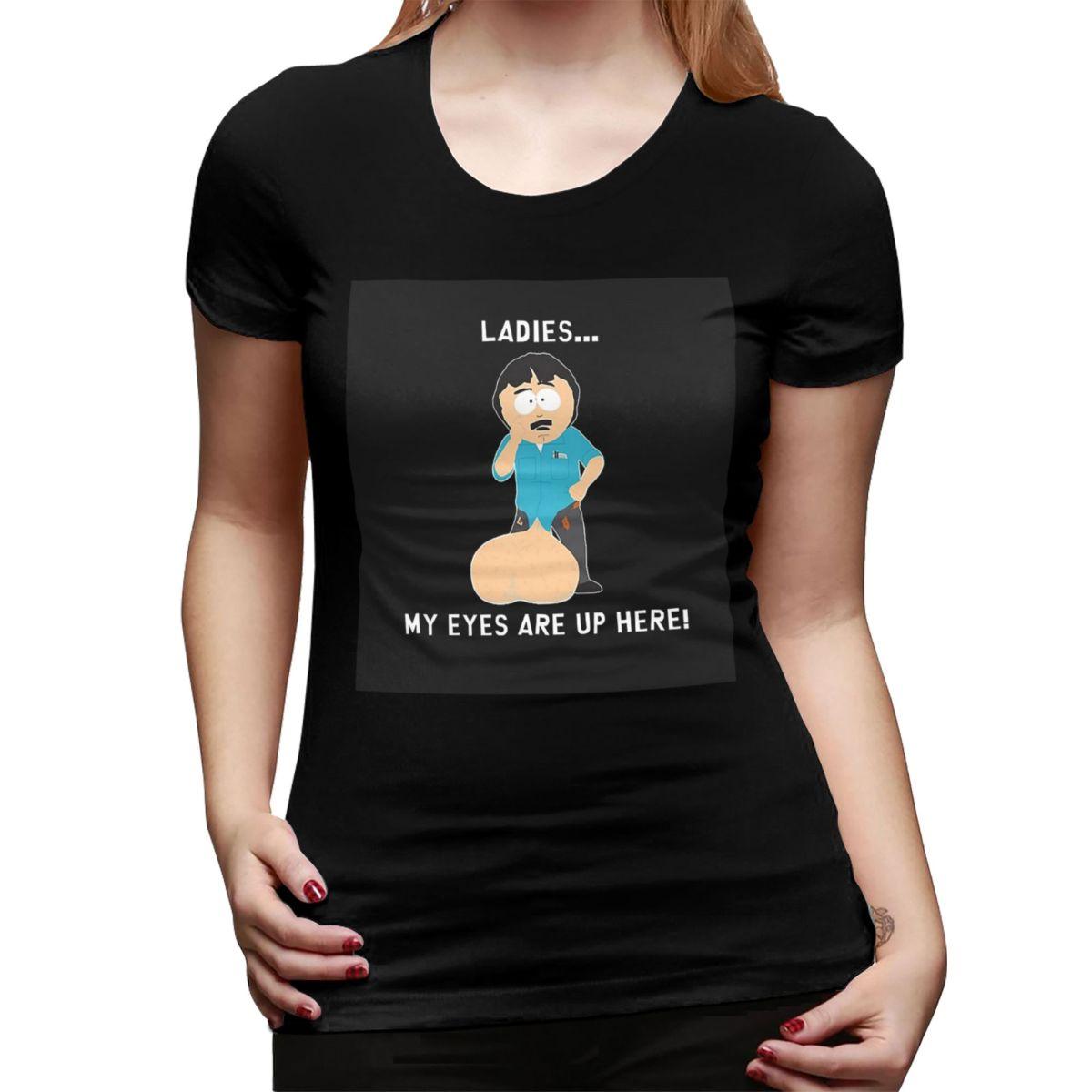 

Randy Marsh Ladies My Eyes Are Up Here TShirt for Women Crew Neck Streetwear T Shirts Womens Tees Short Summer Clothes Tops 4XL