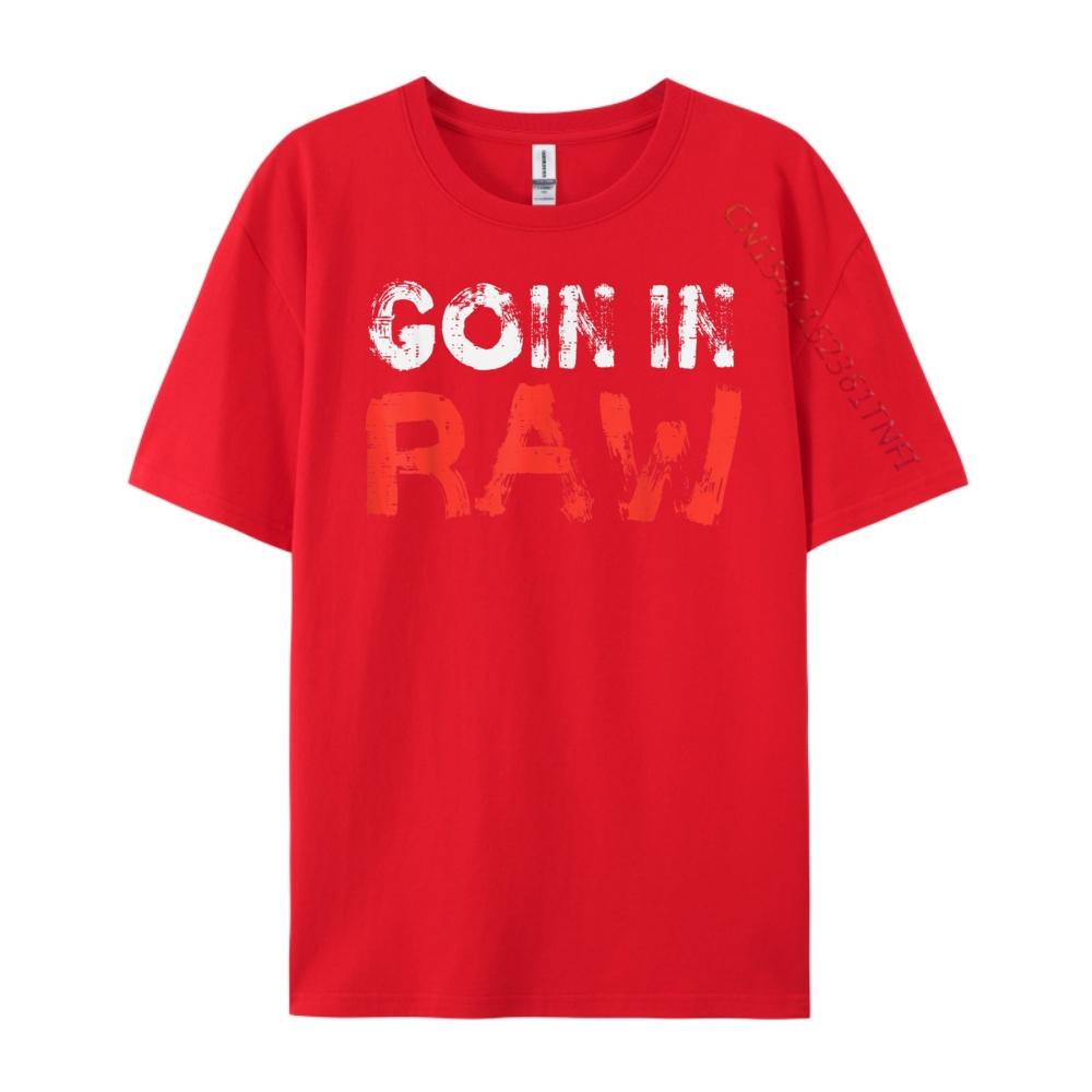 Wrestling Goin In Raw Wrestler Humor Graphic Shirts Unisex Tshirt T Shirts