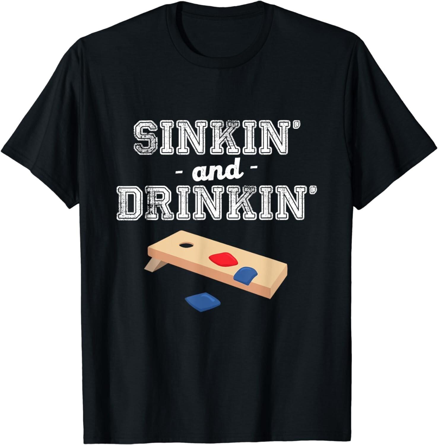 Funny Sinkin and Drinkin Cornhole Playing Funny Unisex T-Shirt XXXL