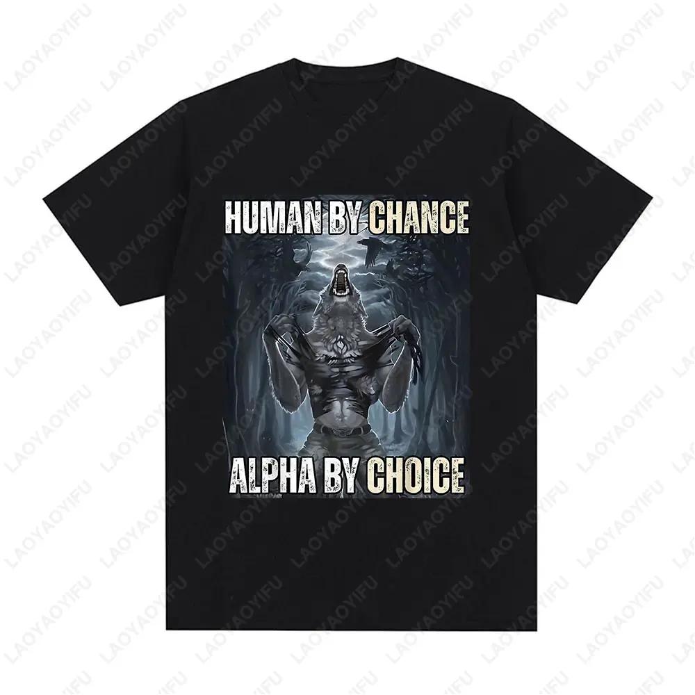 Mensch durch Zufall Alpha durch Wahl Wolf Lustige Meme T-Shirts Herren Freizeit Baumwolle Vintage Kurzarm Streetwear Rundhals T-Shirt