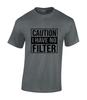 Caution I Have No Filter Funny Joke Novelty Gift Unisex T-Shirt
