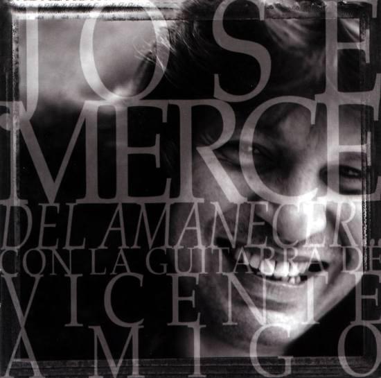 CD JOSÉ MERCÉ CON LA GUITARRA DE VICEN - Del Amanecer... 8468332 Virgin 1998 Spain Latin Used