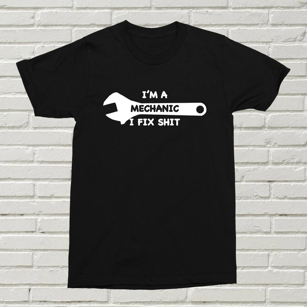 I'm A Mechanic I Fix Sh!t T-Shirt Funny Offensive Gift Present Cars ALT Xmas