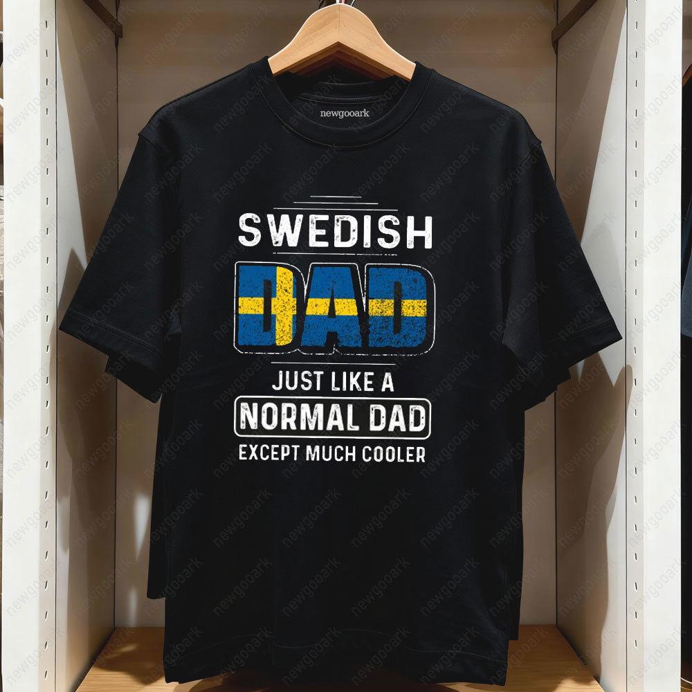 Swedish Dad Just Like A Normal Dad Except Much Cooler TShirt Man Casual Cotton Graphic T Shirts Creative Streetwear Tops Tee S
