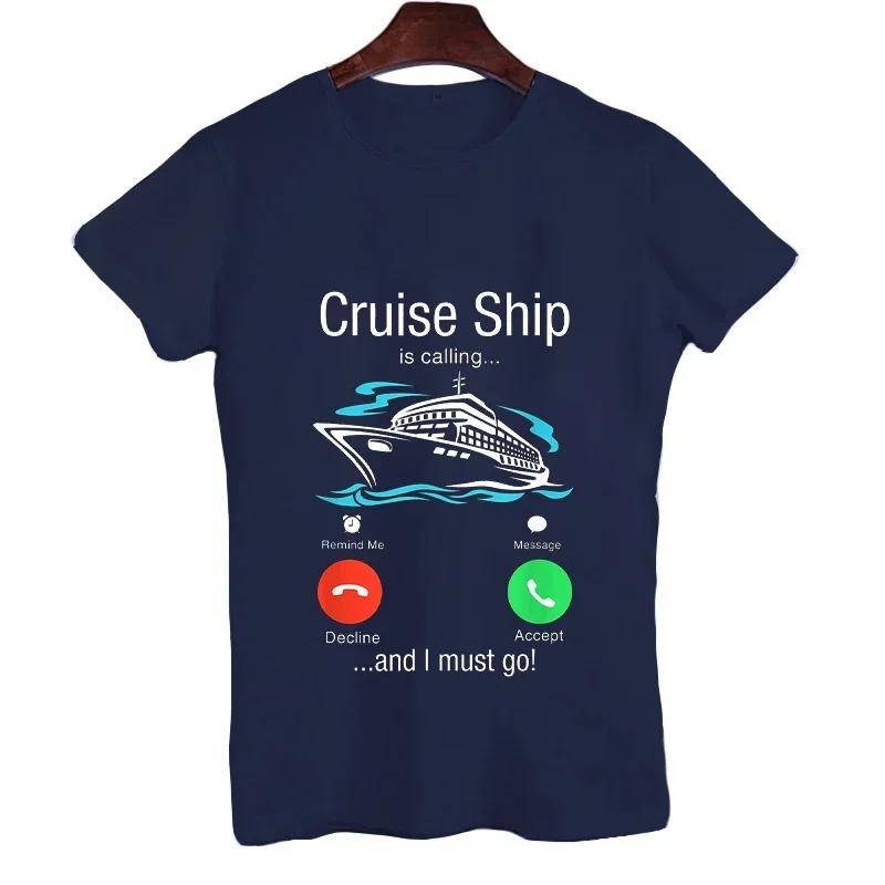 2023 Summer T-shirt for Men Cruise Ship Is Calling Streetwear Funny Graphic Tee Shirt Fashion Women Oversized Clothes T Shirt