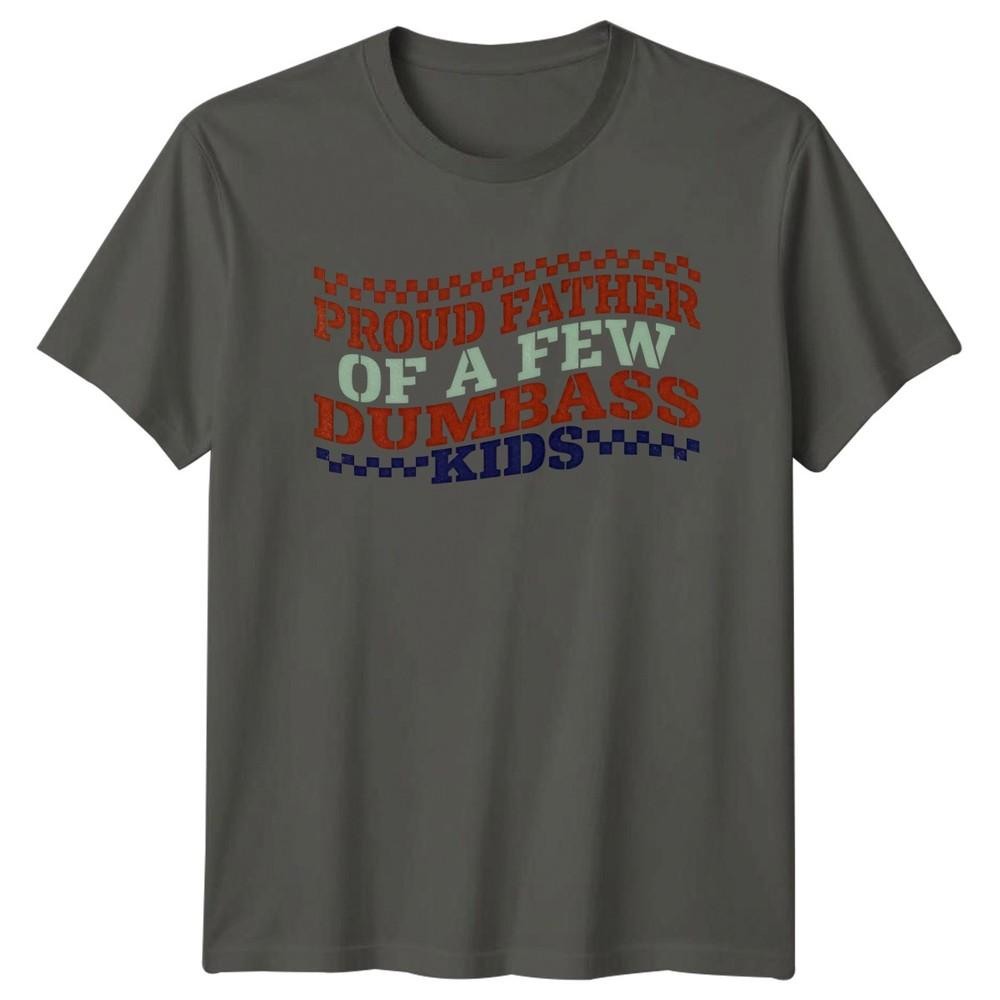 Proud Father Of A Few Unisexs TShirt Fathers Day Humour Family Fathers Day Gift S