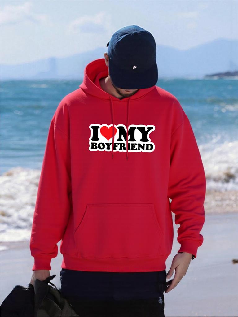 I Love My Boyfriend Printed Men Hoodies Fleece Autumn Hoody Casual Oversized Sportswear Male Pocket Comfortable Pullovers