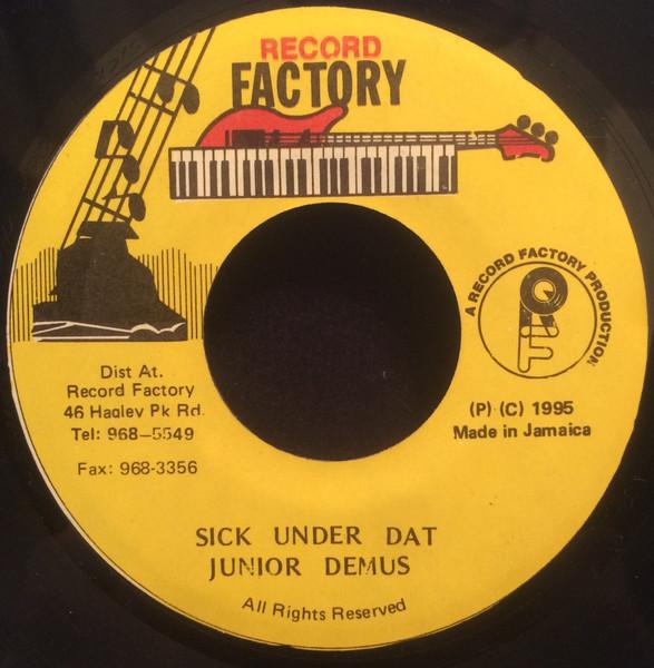 

7inch Record JUNIOR DEMUS - Sick Under Dat NONE Record Factory 1995 Jamaica Reggae, Ska & Dub Used