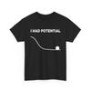 Ich hatte Potenzial T-Shirt