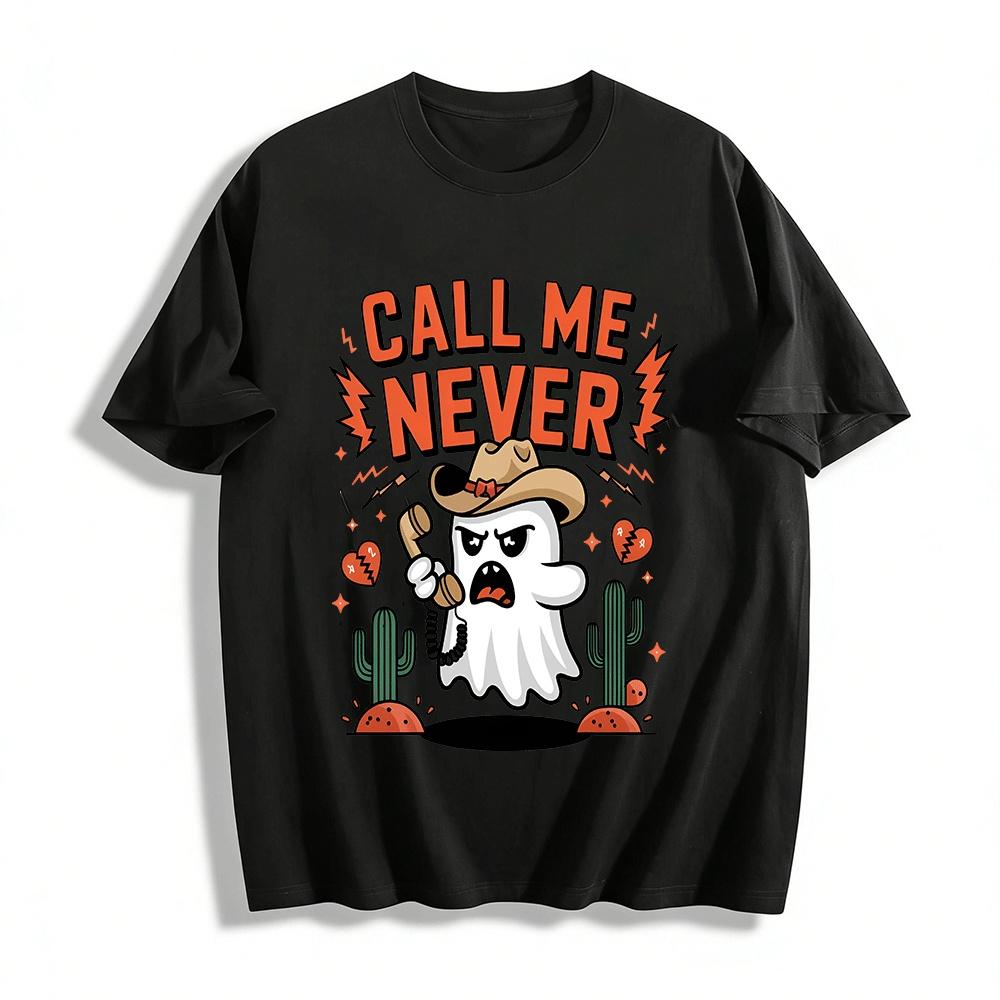 Grumpy Cowboy Ghost Call Me Never Graphic Casual Tee Pure cotton T-shirt XXS