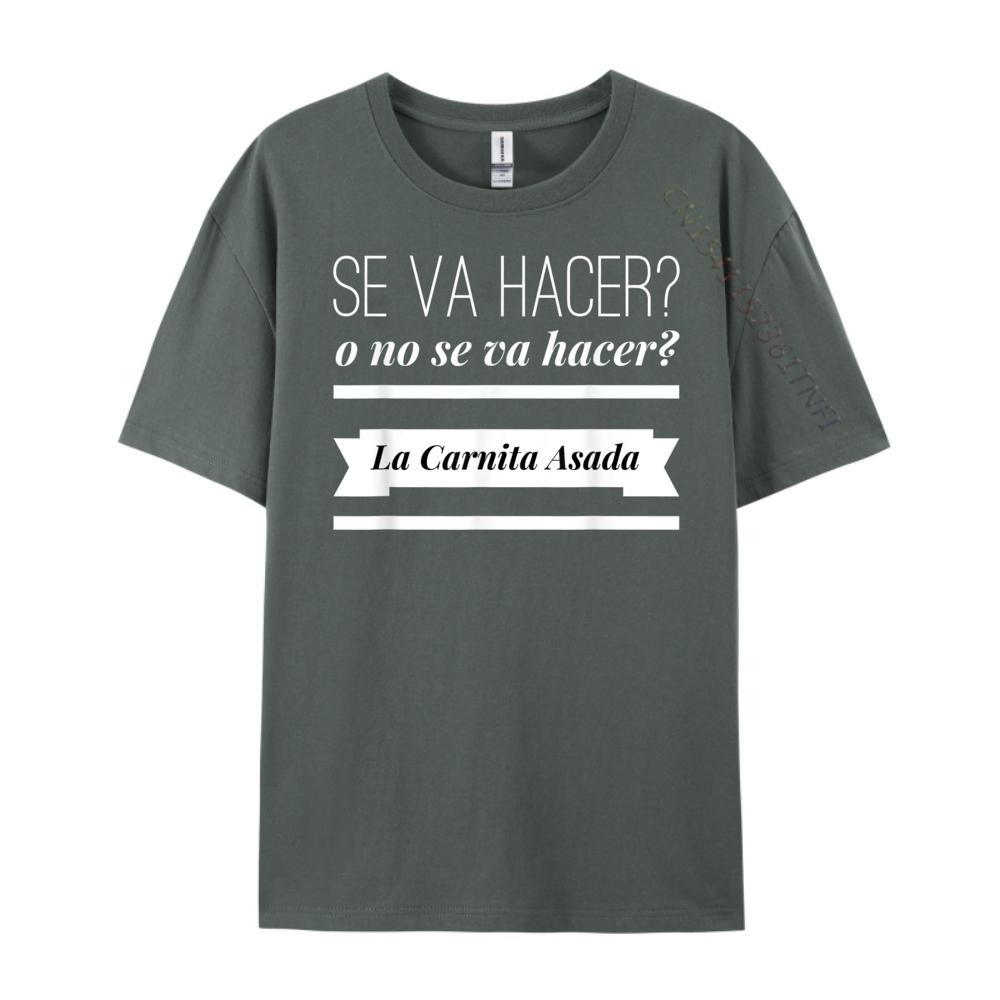 Se Va Hacer O No Se Va Hacer La Carnita Asada Brand Clothing Meme Tshirt Easter Day