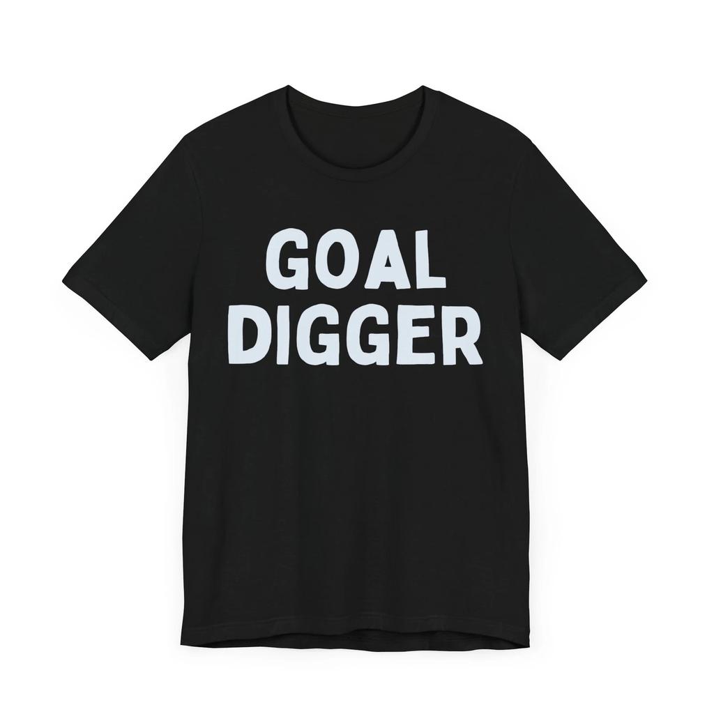 Visionäre Vibes: 'GOAL DIGGER' Statement-T-Shirt