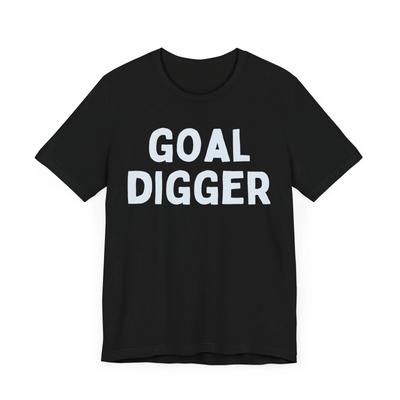Visionäre Vibes: 'GOAL DIGGER' Statement-T-Shirt