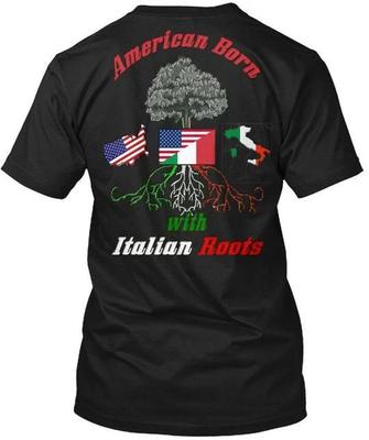 American Born Italian Roots - With Tee T Shirt Made In the USA Size S To 5XL