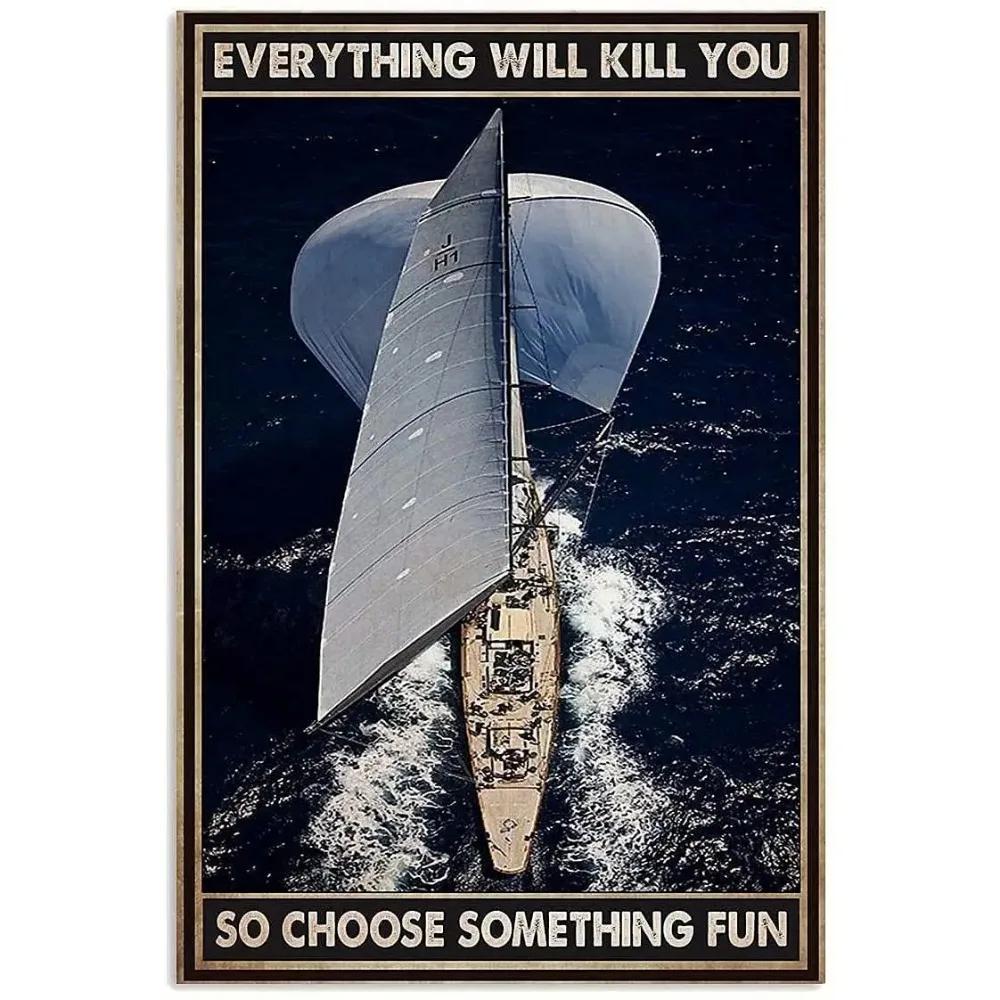 Metal Tin Sign Everything Will Kill You So Choose Something Fun Vintage Sailing Extreme Sports Poster Club Bar Living Room