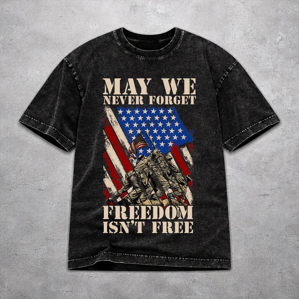 May We Never Forget Freedom Isnt Free Washed T Shirt Vintage Streetwear For Men Women  Hiphop Tshirts Cotton