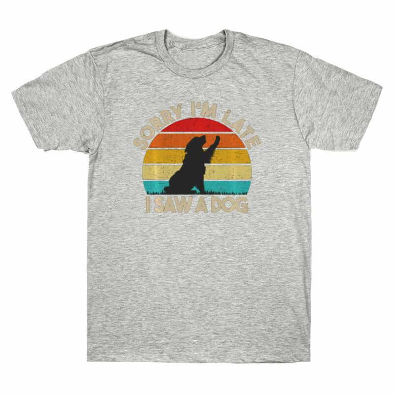 Graphic Sorry Unisex's T-Shirt Lover I Dog I'm Late Dog A Cute Saw Funny Vintage