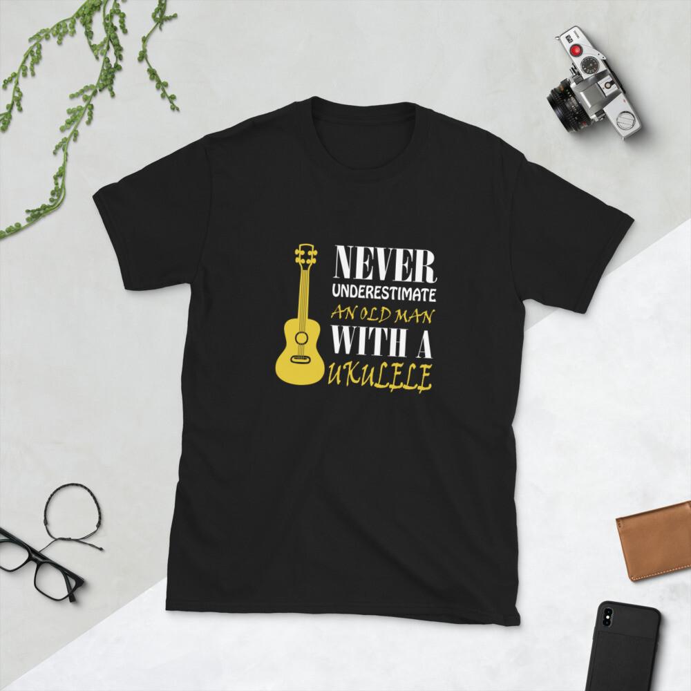 Never underestimate an old man with a ukulele, Short-Sleeve Unisex T-Shirt XL