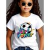 European Sizes Girl's Summer Clothing, "Girl Power" and Soccer Pattern Printed T-shirt, Fashionable, Suitable for Outdoor Casual Play, Holiday Gift