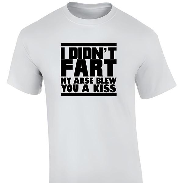 I Didn t Fart My Arse Blew You Kiss T Shirt Novelty Unisex Tee S разноцветный