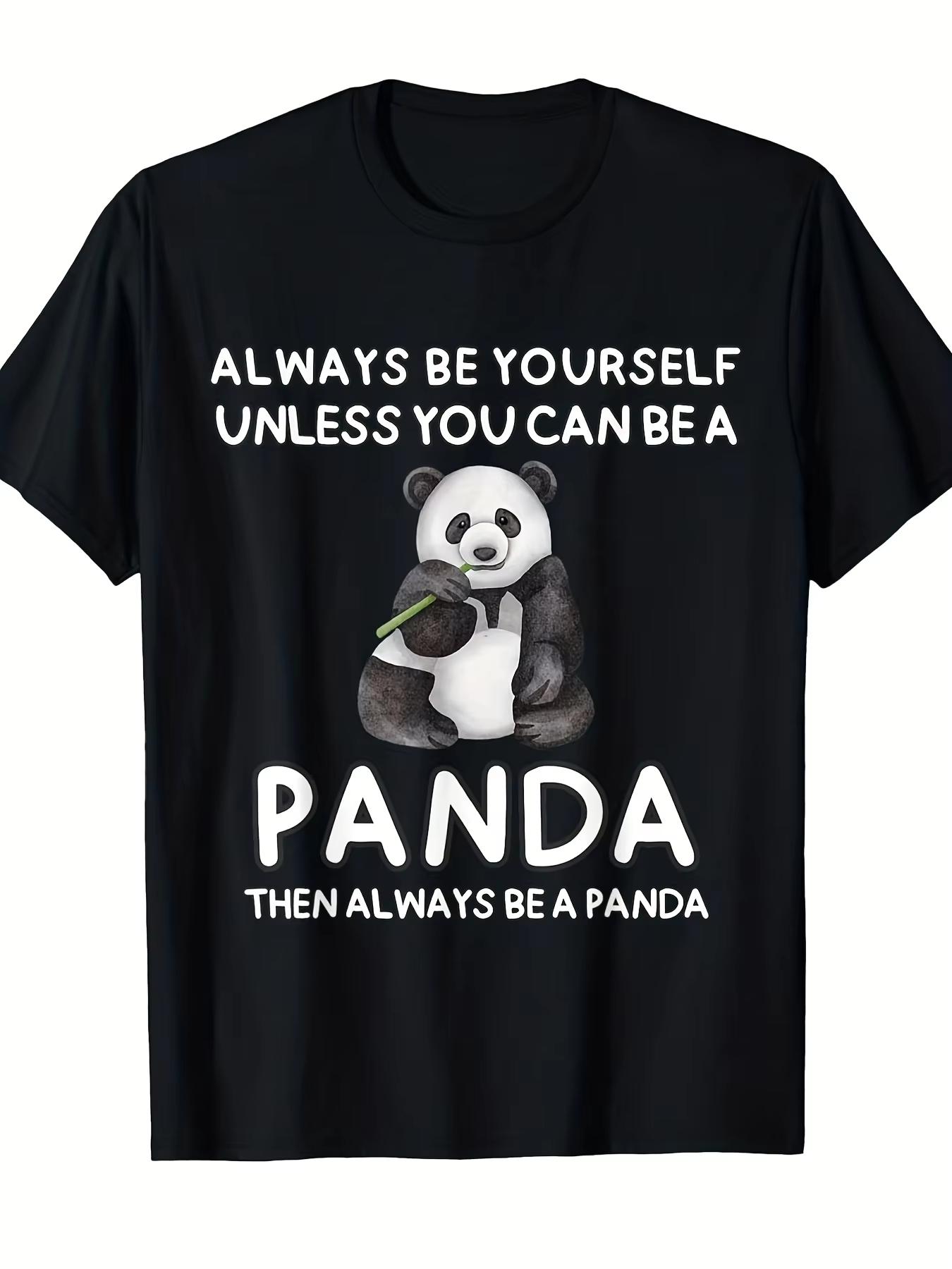

2026 Neew Cotton Summer Unless You Can Become A Panda Never Become Someone Else Cute and Fun Unisexs Casual Shortsleeved Tshirt 4XL