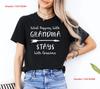 Funny What Happens With Grandma T Shirt Print Unisexs Design Vintage Fashion Casual Top For Everyday Wear Unisex