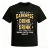 Vintage Hello Darkness My Old Friend Trinkzitat Grafik T-Shirt Unisex Bierliebhaber Rundhals Kurzarm Lässiges T-Shirt