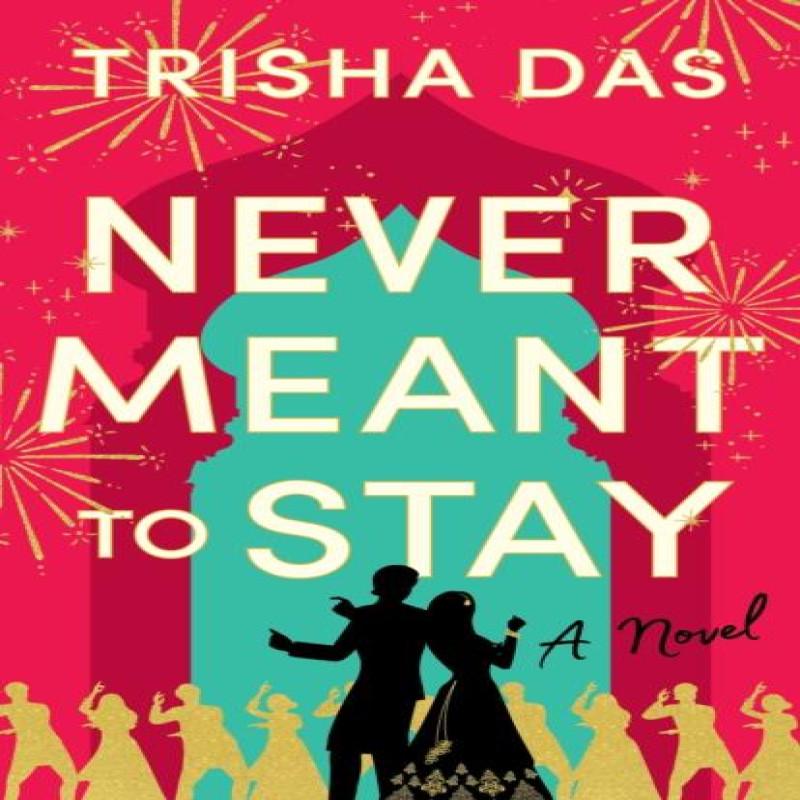 Never Meant to Stay by Trisha Das Paperback Book 9781662510205