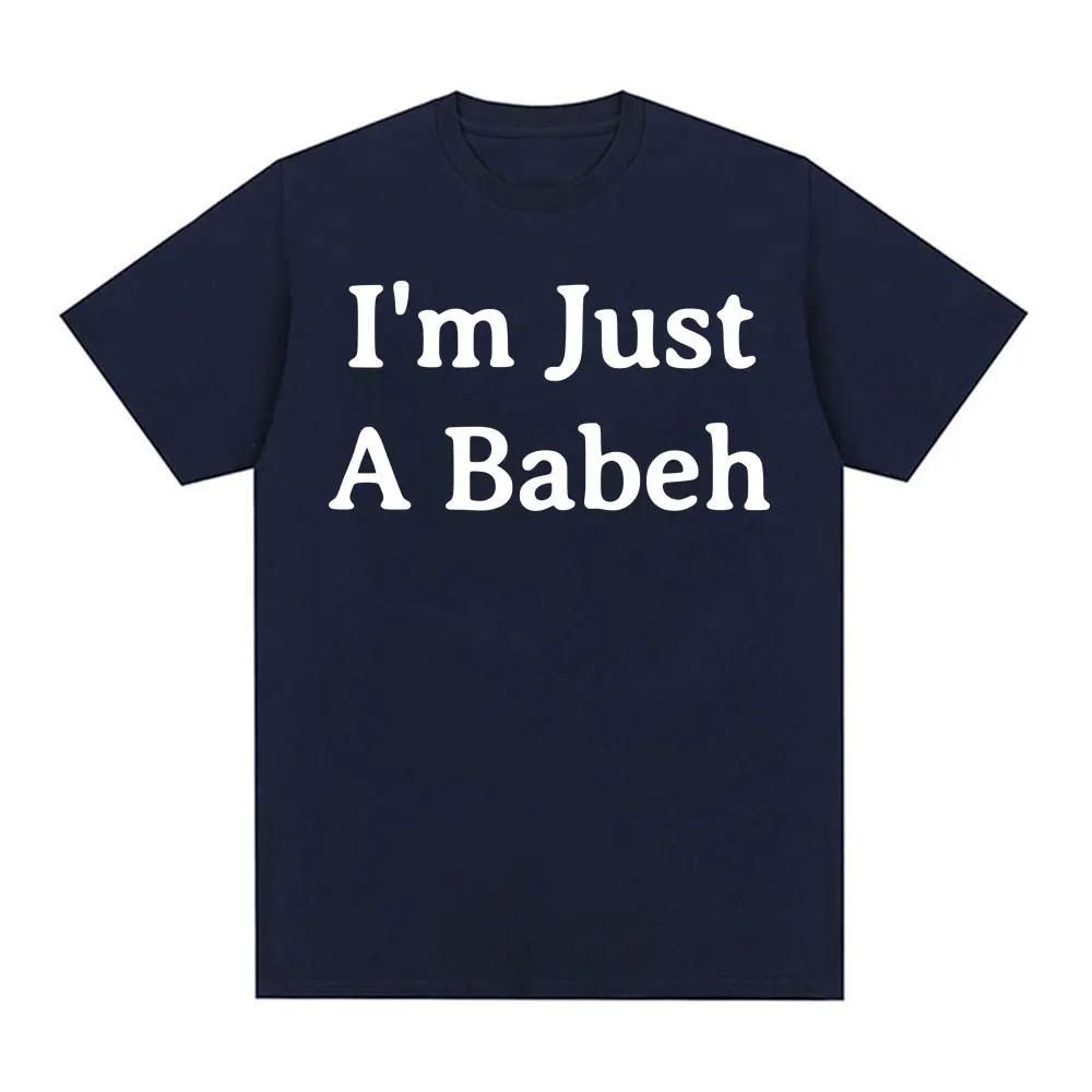 Summer Fashion Unisex Women Casual Comfortable Round Neck Tshirts Funny Im Just A Babeh Letters Print Tshirt Vintage Tops YK