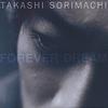 CD TAKASHI SORIMACHI - FOREVER DREAM  PHCL8707 Mercury 1997 Japan Japanese Pop/Rock Used