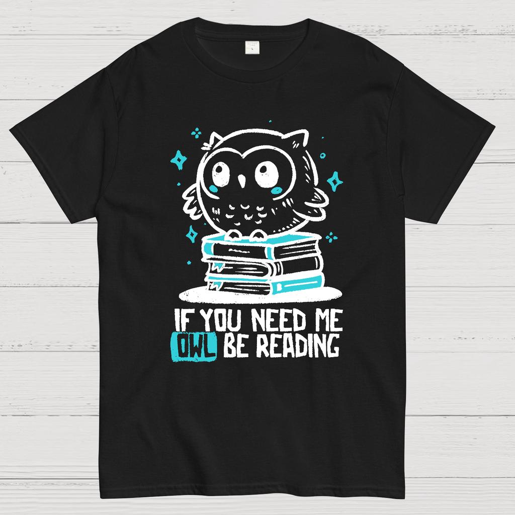 If You Need Me Owl Be Reading Cotton Summer Casual Cool Loose T-Shirt