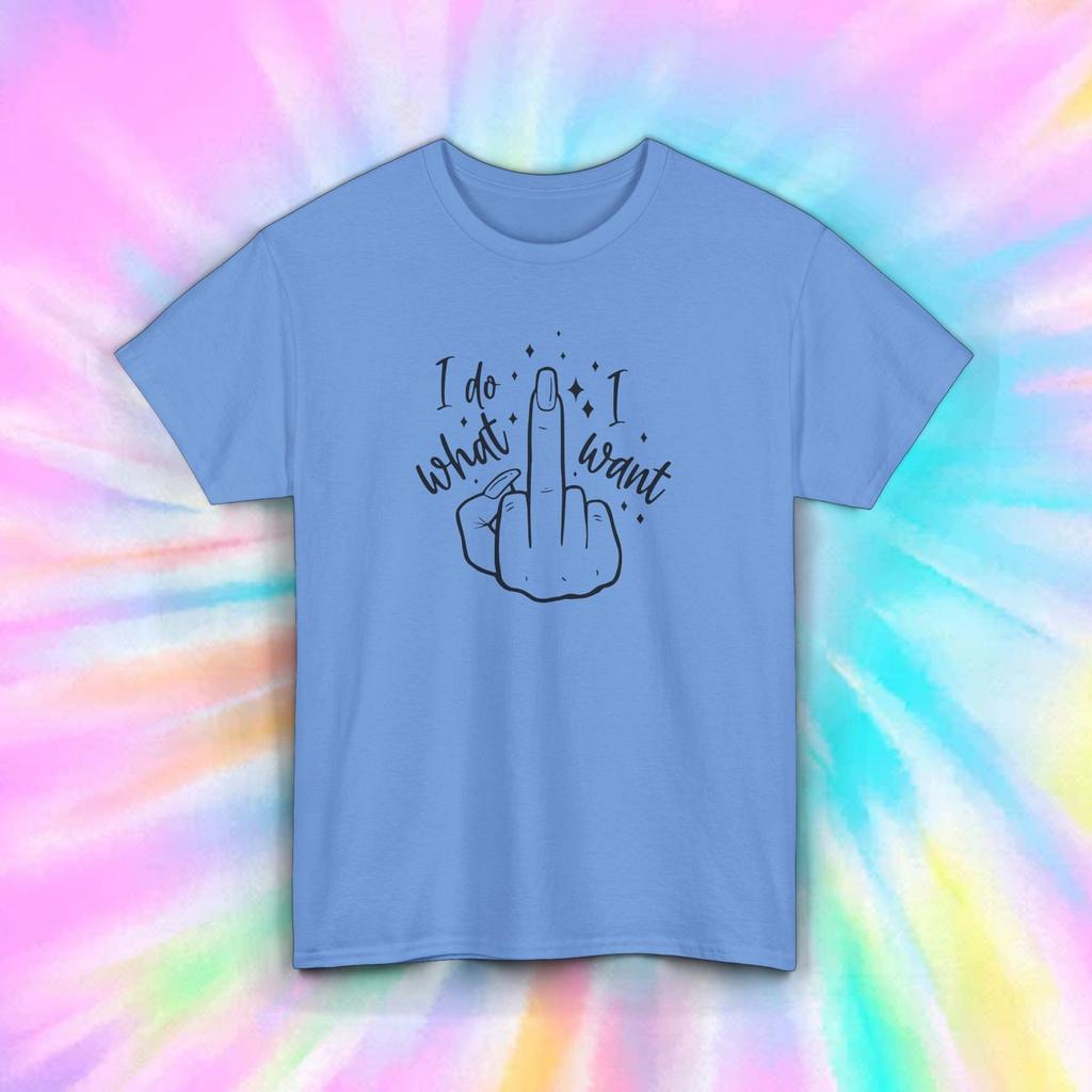 I Do What I Want Funny Middle Finger Sarcastic Graphic T-Shirt S-5XL