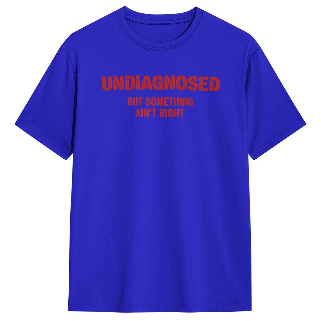 Undiagnosed But Something Ain't Right T-Shirt Man Vintage Cotton T Shirts Summer Round Neck Harajuku Tees Design Oversized Tops