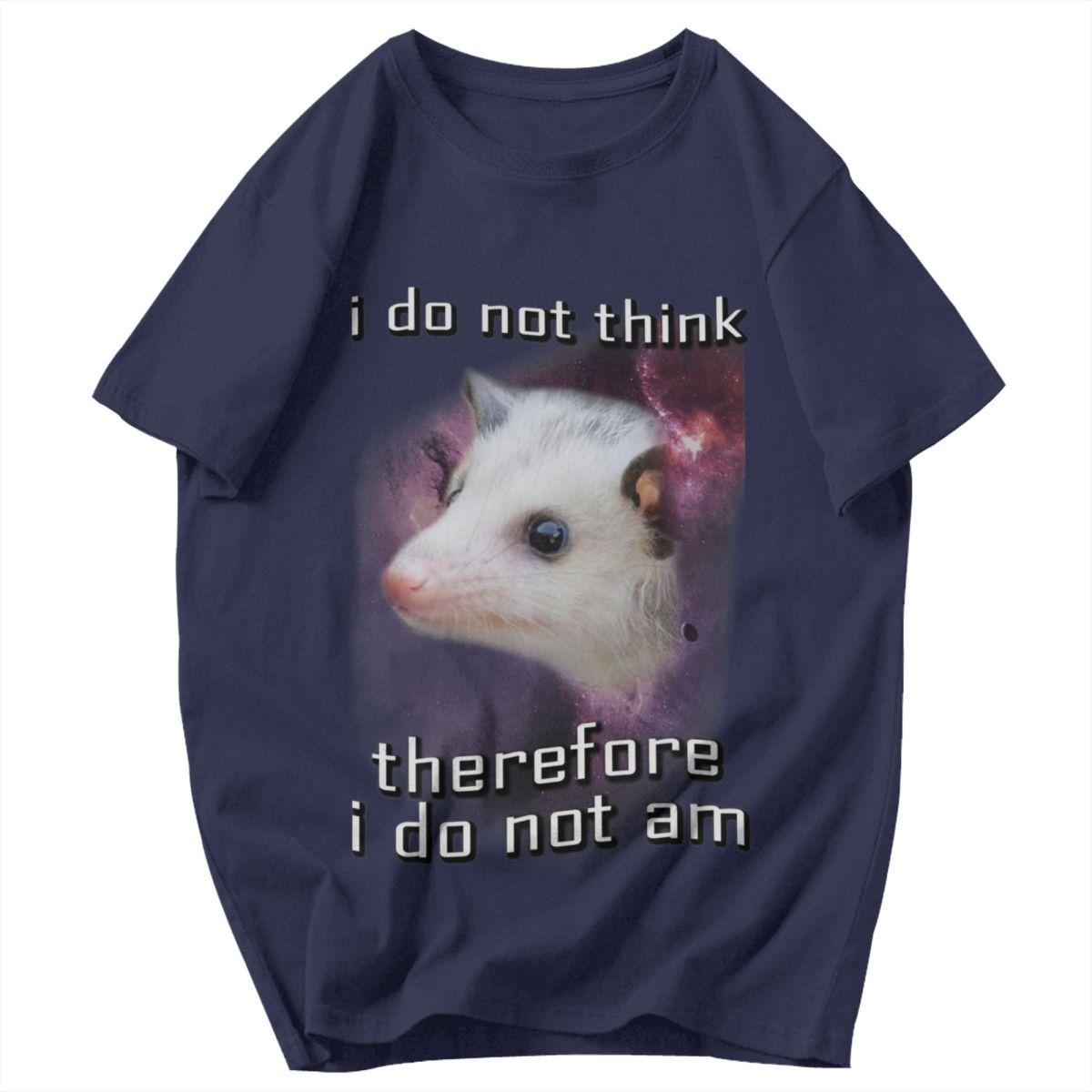 

Men T Shirt I Do Not Think Therefore I Do Not Am Funny Meme Summer Y2K Graphic Customized Unisex Tops T Shirts 4XL