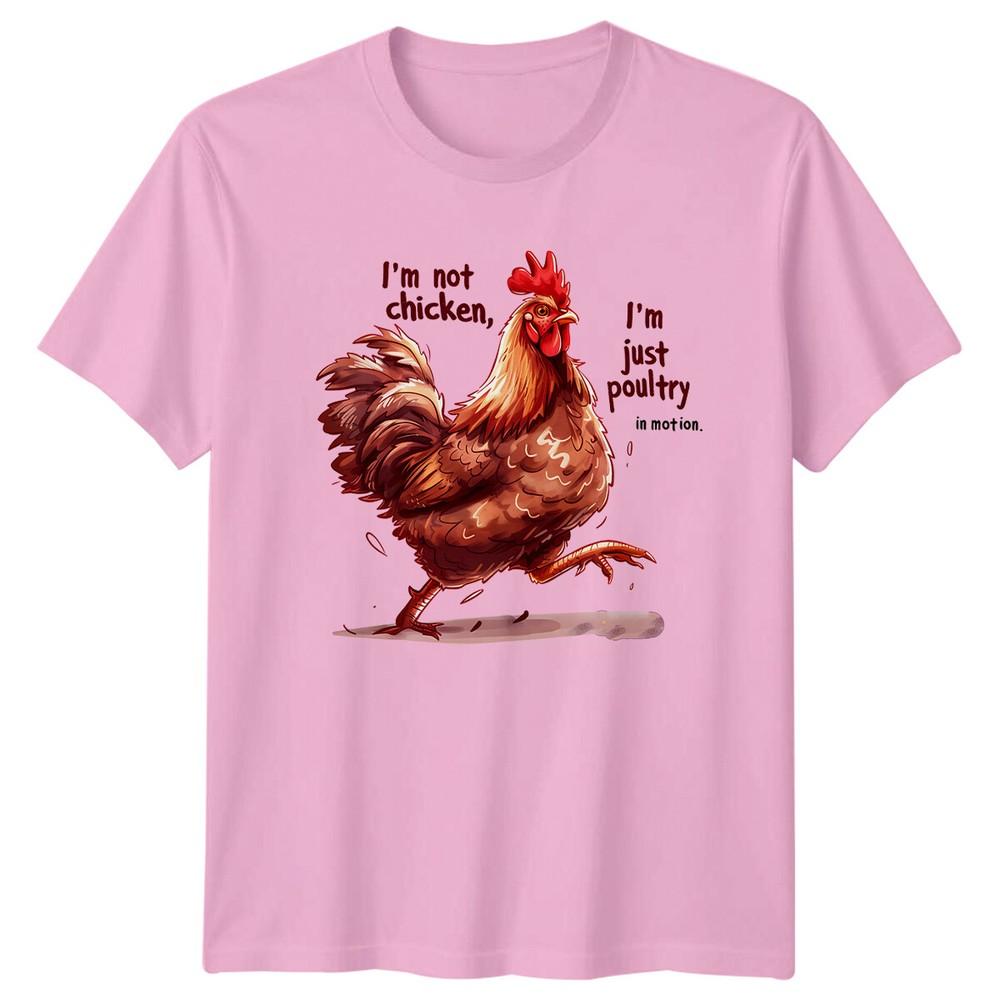 Funny Chicken TShirt Im Not Chicken Im Just Poultry In Motion Tee