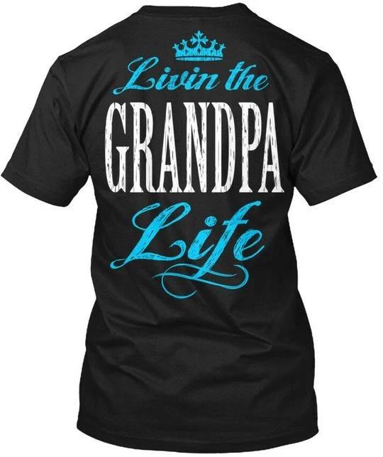 Livin The Grandpa Life - TTshirt Made in the USA Size S to 5XL L